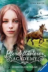 E-Book (epub) Pferdeflüsterer-Academy Zerbrechliche Träume von Gina Mayer