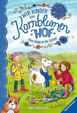 E-Book (epub) Wir Kinder vom Kornblumenhof, Band 4: Eine Ziege in der Schule von Anja Fröhlich