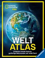 Fester Einband National Geographic Kids Weltatlas - Fremde Kulturen, großartige Naturwunder und wilde Tiere entdecken: Kinderatlas für Kids ab 8 Jahren von