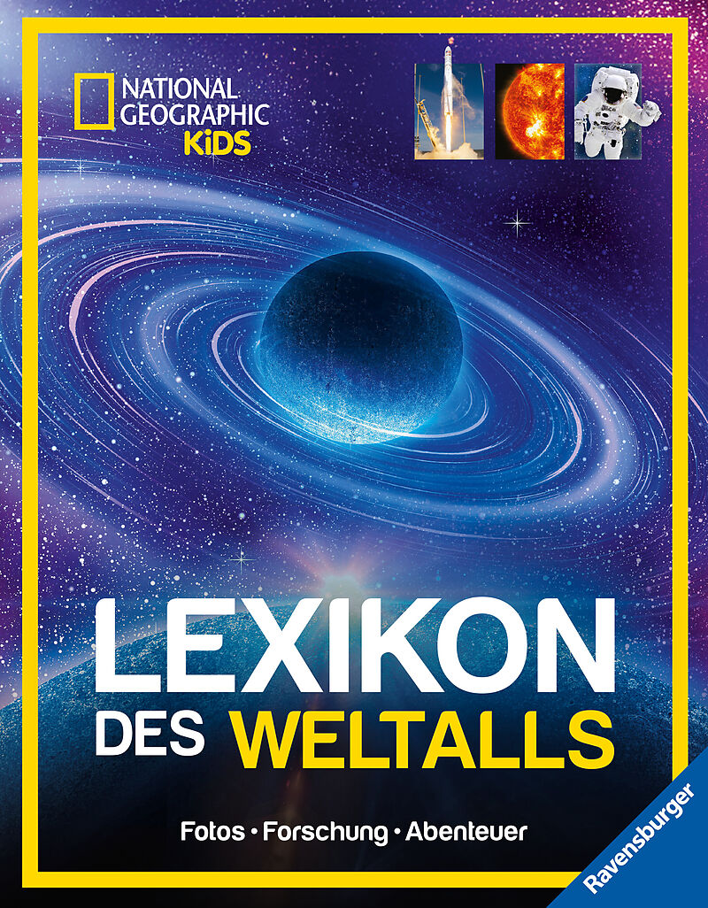 National Geographic Kids - Lexikon des Weltalls; ein visuell spektakuläres Nachschlagewerk zu Astronomie und Raumfahrt für Kinder ab 8