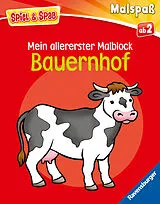 Kartonierter Einband Spiel & Spaß - Mein allererster Malblock: Bauernhof von 