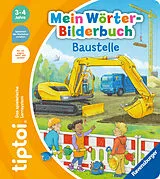 Spiralbindung tiptoi® Mein Wörter-Bilderbuch - Baustelle von Sandra Grimm