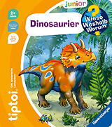 Kartonierter Einband tiptoi® Wieso? Weshalb? Warum? junior - Dinosaurier von Cee Neudert