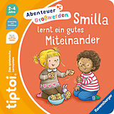 Pappband tiptoi® Abenteuer Großwerden - Smilla lernt ein gutes Miteinander von Sandra Grimm