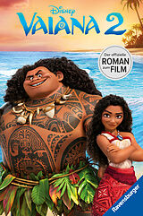 Fester Einband Disney: Vaiana 2  Der offizielle Roman zum Film | Zum Selbstlesen ab 8 Jahren | Mit Bildern in einer farbigen Bildstrecke (Disney Roman zum Film) von 