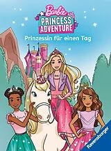 Fester Einband Barbie Princess Adventure: Prinzessin für einen Tag - Erstlesebuch zum Lesenlernen von Sarah Dalitz, Anne Johannsen