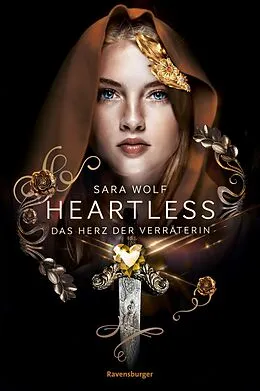 E-Book (epub) Heartless Das Herz der Verräterin von Sara Wolf