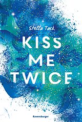 E-Book (epub) Kiss Me Twice - Kiss the Bodyguard, Band 2 (SPIEGEL-Bestseller, Prickelnde New-Adult-Romance) von Stella Tack