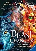 E-Book (epub) Beast Changers Der Kampf der Tierwandler von Amie Kaufman