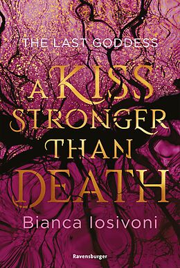 E-Book (epub) The Last Goddess, Band 2: A Kiss Stronger Than Death (Nordische-Mythologie-Romantasy von SPIEGEL-Bestsellerautorin Bianca Iosivoni) von Bianca Iosivoni