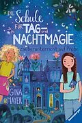E-Book (epub) Die Schule für Tag- und Nachtmagie Zauberunterricht auf Probe von Gina Mayer