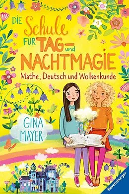 E-Book (epub) Die Schule für Tag- und Nachtmagie Mathe, Deutsch und Wolkenkunde von Gina Mayer