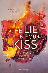 E-Book (epub) Die Hüter der fünf Jahreszeiten, Band 1: The Lie in Your Kiss (Romantische Fantasy - So aufwühlend wie der Herbstwind, so unvergesslich wie ein Sommerabend.) von Kim Nina Ocker