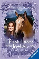 E-Book (epub) Pferdeflüsterer-Mädchen Die zweite Chance von Gina Mayer