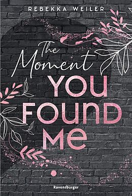 E-Book (epub) The Moment You Found Me - Lost-Moments-Reihe, Band 2 von Rebekka Weiler