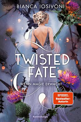 E-Book (epub) Twisted Fate, Band 1: Wenn Magie erwacht (Epische Romantasy von SPIEGEL-Bestsellerautorin Bianca Iosivoni) von Bianca Iosivoni