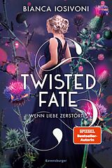 E-Book (epub) Twisted Fate, Band 2: Wenn Liebe zerstört (Epische Romantasy von SPIEGEL-Bestsellerautorin Bianca Iosivoni) von Bianca Iosivoni