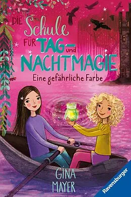 E-Book (epub) Die Schule für Tag- und Nachtmagie Eine gefährliche Farbe von Gina Mayer