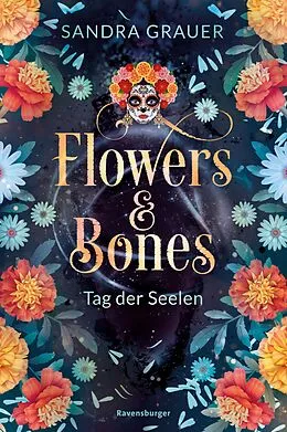E-Book (epub) Flowers & Bones Tag der Seelen von Sandra Grauer
