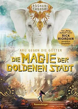 E-Book (epub) Die Magie der goldenen Stadt von Roshani Chokshi