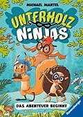E-Book (epub) Unterholz-Ninjas Das Abenteuer beginnt von Michael Mantel