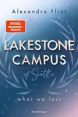 E-Book (epub) Lakestone Campus of Seattle What We Lost von Alexandra Flint