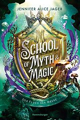 E-Book (epub) School of Myth &amp; Magic, Band 2: Der Fluch der Meere von Jennifer Alice Jager