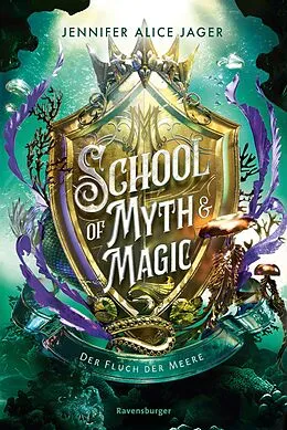 E-Book (epub) School of Myth & Magic Der Fluch der Meere von Jennifer Alice Jager