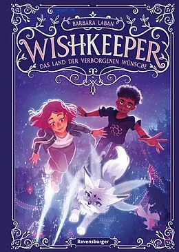 E-Book (epub) Wishkeeper Das Land der verborgenen Wünsche von Barbara Laban