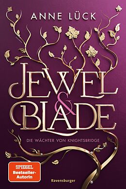 E-Book (epub) Jewel &amp; Blade, Band 1: Die Wächter von Knightsbridge (Knisternde New-Adult-Romantasy von der SPIEGEL-Bestseller-Autorin von &quot;Silver &amp; Poison&quot;) von Anne Lück