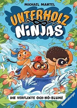 E-Book (epub) Unterholz-Ninjas Die verflixte Och-nö-Blume von Michael Mantel
