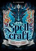 E-Book (epub) Spellcraft Die Magie der silbernen Flamme von R.L. Ferguson
