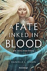 E-Book (epub) A Fate Inked in Blood - Die Skaland-Saga, Band 1 (Epische Romantasy) von Danielle L. Jensen