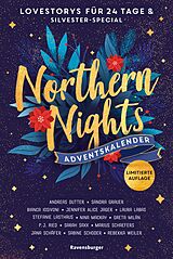 E-Book (epub) Northern Nights. Ein Adventskalender. New-Adult-Lovestorys für 24 Tage plus Silvester-Special (Romantische Kurzgeschichten für jeden Tag bis Weihnachten) von Andreas Dutter, Sandra Grauer, Bianca Iosivoni