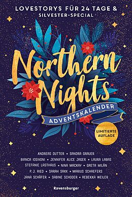 E-Book (epub) Northern Nights. Ein Adventskalender. New-Adult-Lovestorys für 24 Tage plus Silvester-Special (Romantische Kurzgeschichten für jeden Tag bis Weihnachten) von Andreas Dutter, Sandra Grauer, Bianca Iosivoni