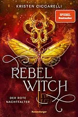 E-Book (epub) Rebel Witch Der rote Nachtfalter von Kristen Ciccarelli