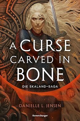 E-Book (epub) A Curse Carved in Bone - Die Skaland-Saga, Band 2 von Danielle L. Jensen