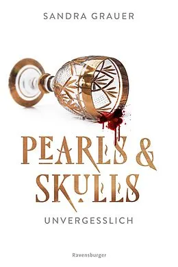 E-Book (epub) Pearls & Skulls, Band 2 - Unvergesslich von Sandra Grauer