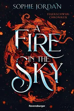 E-Book (epub) A Fire in the Sky - Feuerschwur-Chroniken, Band 1 von Sophie Jordan