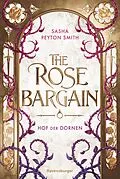 E-Book (epub) Hof der Dornen, Band 1: The Rose Bargain von Sasha Peyton Smith