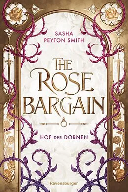 E-Book (epub) Hof der Dornen, Band 1: The Rose Bargain von Sasha Peyton Smith