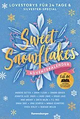 E-Book (epub) Sweet Snowflakes. Ein Adventskalender. Lovestorys für 24 Tage plus Silvester-Special von Andreas Dutter, Sarah Fleury, Sandra Grauer