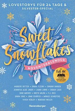 E-Book (epub) Sweet Snowflakes. Ein Adventskalender. Lovestorys für 24 Tage plus Silvester-Special von Andreas Dutter, Sarah Fleury, Sandra Grauer