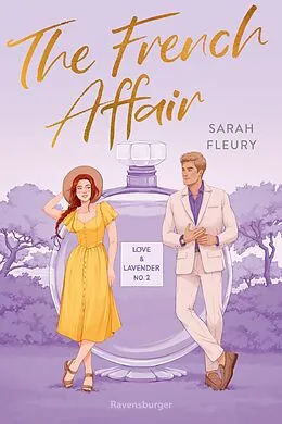 E-Book (epub) The French Affair - Love & Lavender, Band 2 von Sarah Fleury
