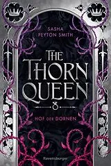 E-Book (epub) Hof der Dornen, Band 2 - The Thorn Queen von Sasha Peyton Smith