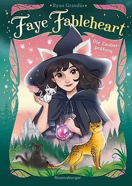 E-Book (epub) Faye Fableheart, Band 2 - Die Zauberprüfung von Ryan Graudin