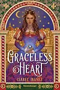 E-Book (epub) Graceless Heart von Isabel Ibañez