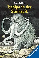 Kartonierter Einband Tschipo in der Steinzeit von Franz Hohler