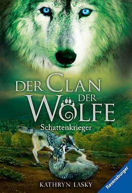 Kartonierter Einband Der Clan der Wölfe, Band 2: Schattenkrieger (spannendes Tierfantasy-Abenteuer ab 10 Jahre) von Kathryn Lasky