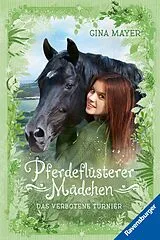 Kartonierter Einband (Kt) Pferdeflüsterer-Mädchen, Band 3 - Das verbotene Turnier von Gina Mayer